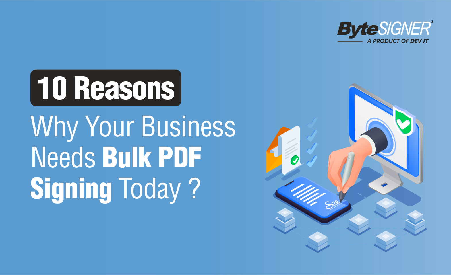 Top 10 Reasons to Use Bulk PDF Signing for Your Business