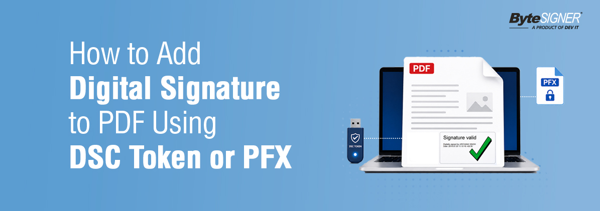 How to Add Digital Signature to PDF Using DSC Token or PFX File